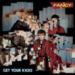 FANCY – Get Your Kicks