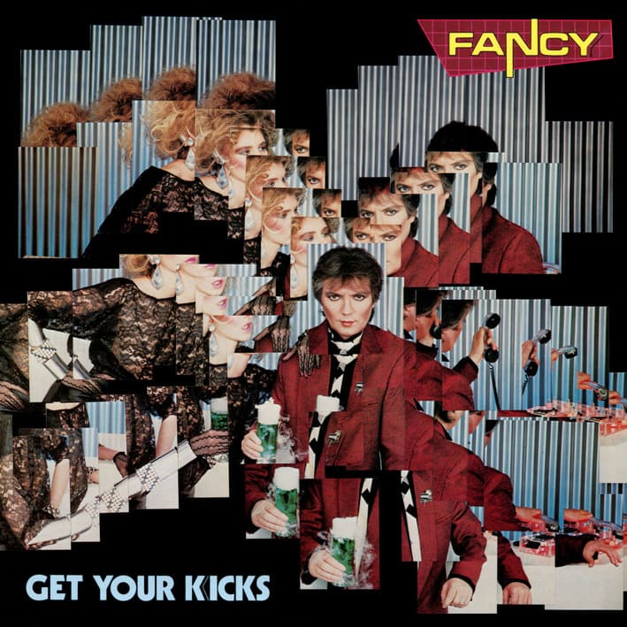 FANCY - Get Your Kicks