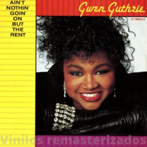 Gwen Guthrie - Ain't Nothin' Goin' On But The Rent