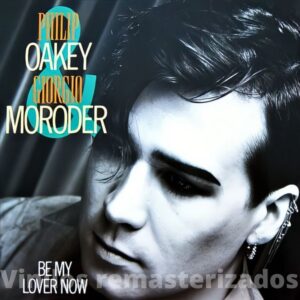 Philip Oakey & Giorgio Moroder - Be My Lover Now