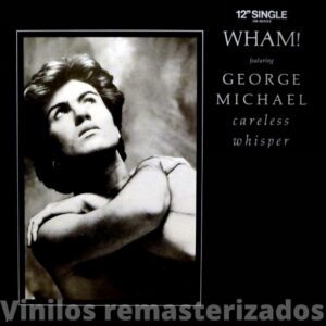 Wham! Feat. George Michael - Careless Whisper