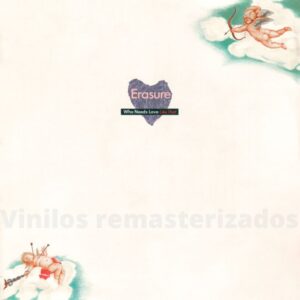 Erasure - Who Needs Love Like That