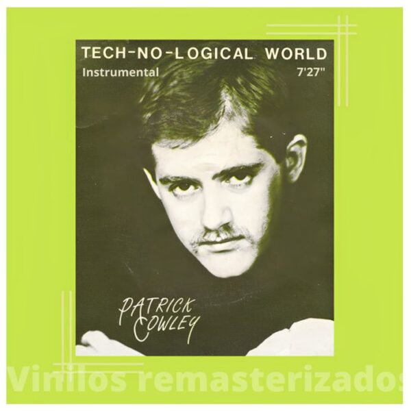Patrick Cowley - Tech-No-Logical World - Imagen 2