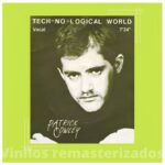 Patrick Cowley – Tech-No-Logical World