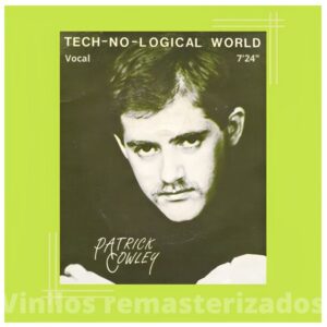Patrick Cowley - Tech-No-Logical World