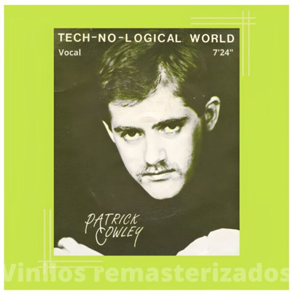 Patrick Cowley - Tech-No-Logical World