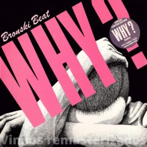 Bronski Beat - Why (Remix)